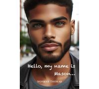 Hello, My Name Is MASON...