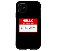 Hello My Name is... Mr. Bus Driver - Men's Cute School Custodia per iPhone 11