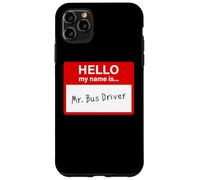 Hello My Name is... Mr. Bus Driver - Men's Cute School Custodia per iPhone 11 Pro Max