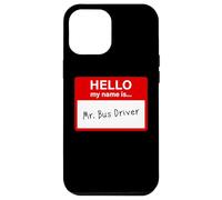 Hello My Name is... Mr. Bus Driver - Men's Cute School Custodia per iPhone 12 Pro Max