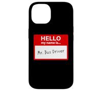Hello My Name is... Mr. Bus Driver - Men's Cute School Custodia per iPhone 14