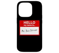Hello My Name is... Mr. Bus Driver - Men's Cute School Custodia per iPhone 14 Pro