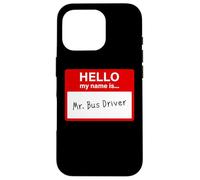 Hello My Name is... Mr. Bus Driver - Men's Cute School Custodia per iPhone 16 Pro