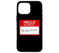Hello My Name is... Mr. Bus Driver - Men's Cute School Custodia per iPhone 16 Pro Max