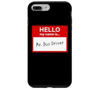 Hello My Name is... Mr. Bus Driver - Men's Cute School Custodia per iPhone 7 Plus/8 Plus