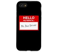 Hello My Name is... Mr. Bus Driver - Men's Cute School Custodia per iPhone SE (2020) / 7/8
