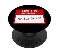Hello My Name is... Mr. Bus Driver - Men's Cute School PopSockets PopGrip Adesivo