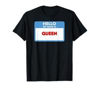 Hello My Name is Queen - Regali a Tema Nametag Maglietta