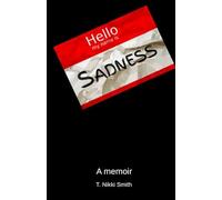 Hello, my name is Sadness: A memoir