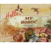 Hello, My Robin!: A Story of Hope and Healing, Revised Edition