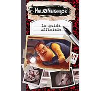 Hello neighbor. La guida ufficiale