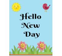 HELLO NEW DAY: Daily Planner NoteBook