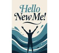 Hello New Me: A Fresh Start Journal for Men | Lined Notebook for Daily Thoughts, Goals & Personal Growth | 6x9 inch, 120 Pages: Your Personal Space ... Goal Tracking, and Self-Improvement