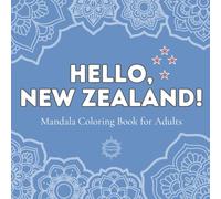 Hello, New Zealand!: Mandala Coloring Book for Adults