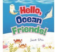 Hello, Ocean Friends!: A playful read-aloud book for toddlers to enjoy with someone special.
