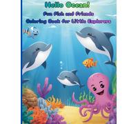 Hello Ocean! Fun Fish and Friends Coloring Book: A Fun and Friendly Coloring Book for Little Explorers