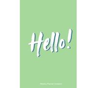 Hello!: Pastel Green Undated Weekly Planner - A Fresh & Calming Organizer for Women & Teens. Start Any Time! 52 Weeks with Gratitude, Goals & Habit Tracking (8.5" x 5.5")