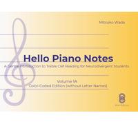 Hello Piano Notes Volume 1A: Color-Coded Edition without Letter Names