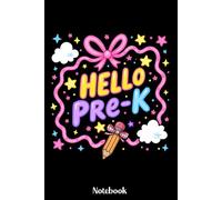 Hello Pre K Notebook: Back To School Pre Kindergarten Notebook, Cute School Journal for Kids, Pre K Student Writing Practice Book, 120 Blank Lined Pages, 6x9 Inches, Matte Finish