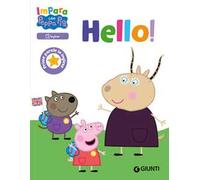 Hello! Prime parole in inglese. Impara con Peppa Pig. Ediz. a colori