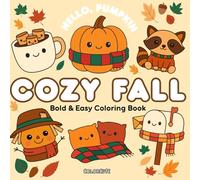 Hello, Pumpkin: Bold & Easy Cozy Fall Coloring Book with Cute Hygge Autumn Characters for Adults & Teens, Perfect for Stress Relief & Relaxation