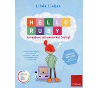 Hello Ruby. Avventure nel mondo del coding. Ediz. a colori