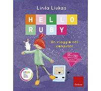 Hello Ruby. Un viaggio nel computer. Ediz. a colori