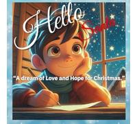 Hello Santa: A dream of love and hope for Christmas