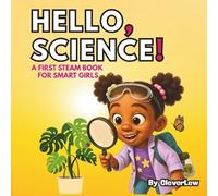 Hello, SCIENCE: A First STEAM Book for Smart Girls