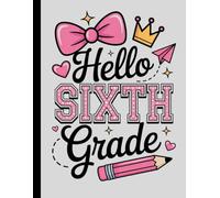 Hello Sixth Grade: Personalized Back To School Composition Notebook | Back To school College Ruled Composition Journal For 6th Grade ,Teachers, Students
