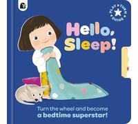 Hello, Sleep!: Turn the wheel and become a bedtime superstar!