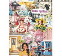 Hello Spring! A Cut & Collage Book of Seasonal Beauty & Blooming Inspiration