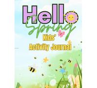 Hello Spring Activity Book: A Fun Springtime Journal for Kids with Coloring, Mazes and puzzles
