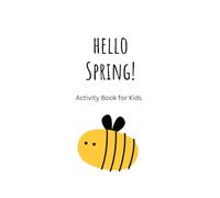 Hello Spring!: Activity Book for Kids