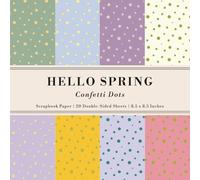 Hello Spring Confetti Dots Scrapbook Paper: 20 Double-Sided Sheets for Decorative Paper Projects, Junk Journals, Decoupage Crafts, Origami, and Mixed Media | 8.5x8.5 in (21.6x21.6 cm)