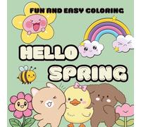 HELLO SPRING FUN AND EASY COLORING: Bold and Simple Spring Coloring Book with Fun and Happy Scenes for All Ages