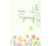 Hello Spring: Notebook For Kids& Adults, Journal, Planner