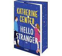Hello Stranger: Roman. Die neue Strangers-to-Lovers-Romance der internationalen Bestseller-Autorin. Deutsche Ausgabe