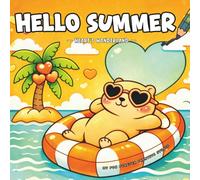 Hello Summer: A Cozy Summer Vibes Coloring Book with Heart-Filled Designs: 45+ Adorable Illustrations for Relaxation and Fun, Featuring a 3-Level Progress Challenge for All Ages