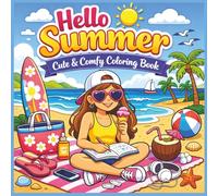 Hello Summer: A Cute and Cozy Coloring Book for Adults and Teens: Easy, Bold Designs Inspired by Sunshine, Beach Days, and Relaxing Summer Moments