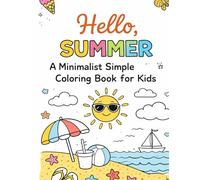 Hello, Summer ! A Minimalist Simple Coloring Book for Kids