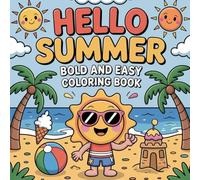 Hello Summer - Bold and Easy Coloring Book for Kids: Fun and Simple Summer-Themed Coloring Pages | Cute Beach, Ice Cream, and Sun Characters for Toddlers