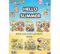 Hello Summer: Bold and Easy Coloring Book for Kids, Teens, and Adults Featuring Over 57 Fun Summer Scenes for Stress Relief and Relaxation