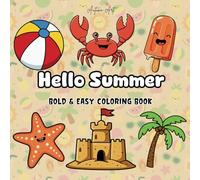 Hello Summer Bold & Easy Coloring Book: 52 Sunny Scenes to Color for All Ages-Kids, Teens & Adults Enjoy Stress-Free Fun