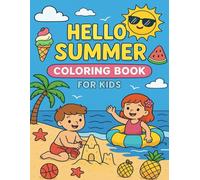 hello summer coloring book: Joyful Illustrations to Spark Creativity in Young Artists Ages 4-8