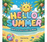 Hello summer coloring book: Kawaii Style Coloring Book Featuring Cute Summer Items, Fun Objects, and Playful Vibes - Bold and Easy Designs for Stress ... and Creative Fun (For Kids & Adults)