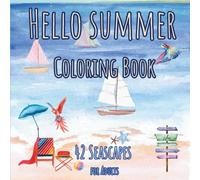 Hello summer coloring book: seascapes for adults