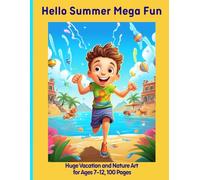 Hello Summer Mega Fun: Huge Vacation and Nature Art for Ages 7-12, 100 Pages