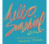 Hello Sunshine: A Beach Vibes Coloring Book for All Ages Filled With Hand Drawn Tropical Scenes, Surf Art and Rad Things