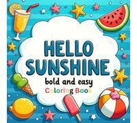 Hello Sunshine Coloring Book: Bold and easy, 50 illustrations